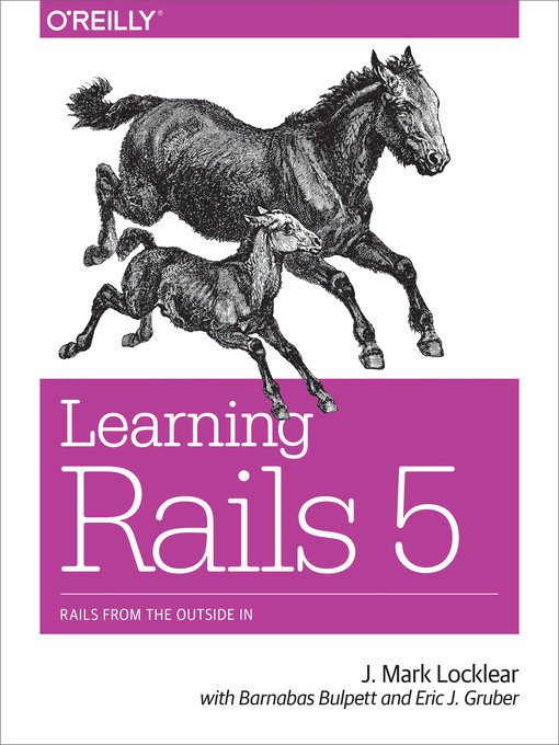 Title details for Learning Rails 5 by J. Mark Locklear - Available
